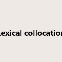 Lexical collocation是什么意思