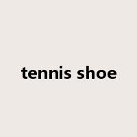 tennis shoe是什么意思