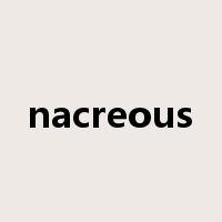 nacreous是什么意思