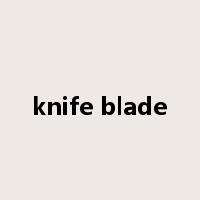 knife blade是什么意思