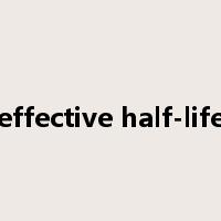 effective half-life是什么意思