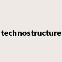 technostructure是什么意思