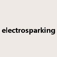 electrosparking是什么意思