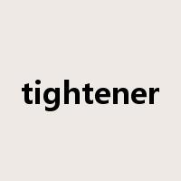 tightener是什么意思