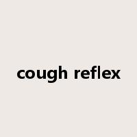 cough reflex是什么意思