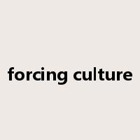 forcing culture是什么意思