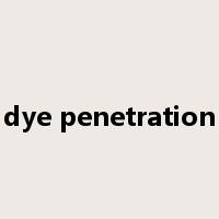dye penetration是什么意思