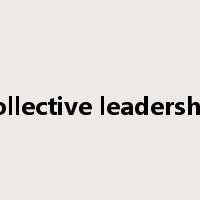 Collective leadership是什么意思