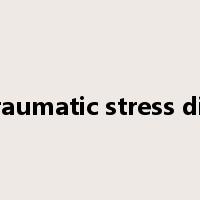 post-traumatic stress disorder是什么意思