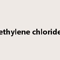 ethylene chloride是什么意思