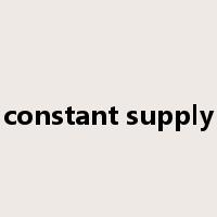 constant supply是什么意思