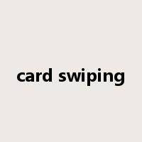 card swiping是什么意思