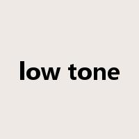 low tone是什么意思