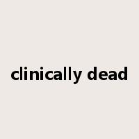 clinically dead是什么意思