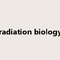 radiation biology是什么意思