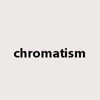 chromatism是什么意思