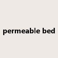 permeable bed是什么意思