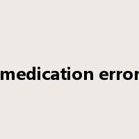 medication error是什么意思
