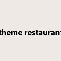 theme restaurant是什么意思