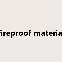 fireproof material是什么意思