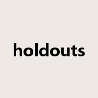 holdouts是什么意思