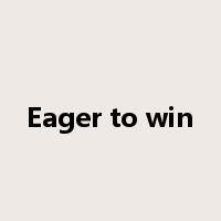 Eager to win是什么意思