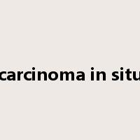 carcinoma in situ是什么意思
