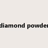 diamond powder是什么意思