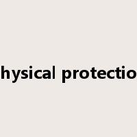 physical protection是什么意思