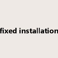 fixed installation是什么意思