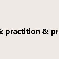 Practice & practition & practitioner是什么意思