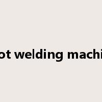 spot welding machine是什么意思