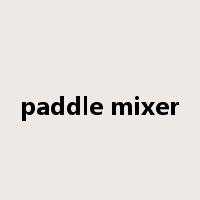 paddle mixer是什么意思