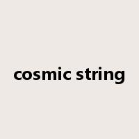 cosmic string是什么意思