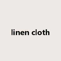 linen cloth是什么意思