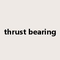 thrust bearing是什么意思