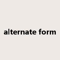 alternate form是什么意思