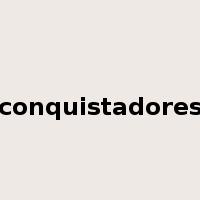 conquistadores是什么意思