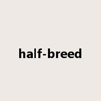 half-breed是什么意思