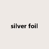 silver foil是什么意思