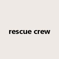 rescue crew是什么意思
