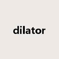 dilator是什么意思