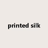 printed silk是什么意思