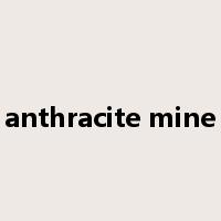 anthracite mine是什么意思