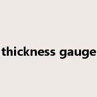 thickness gauge是什么意思