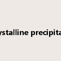 crystalline precipitate是什么意思