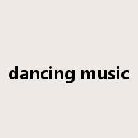 dancing music是什么意思