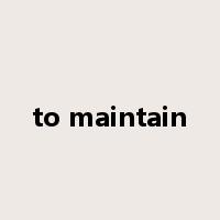 to maintain是什么意思
