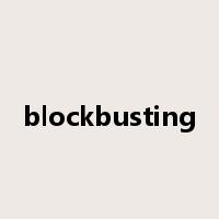 blockbusting是什么意思