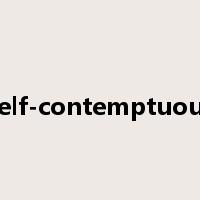 self-contemptuous是什么意思
